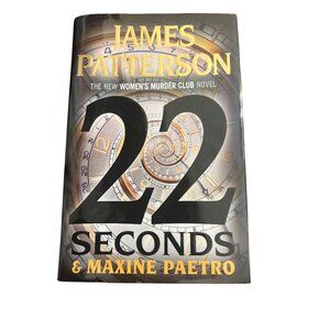 22 Seconds By James Patterson & Maxine Paetro Hardcover Book 1st Ed 1st Printing
